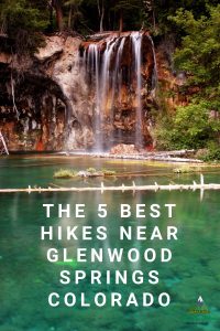 The 5 Best Hikes Near Glenwood Springs Colorado