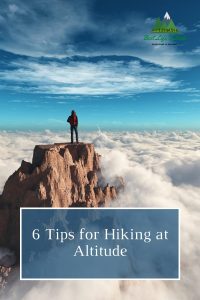 6 Great Tips for Hiking at high Altitude