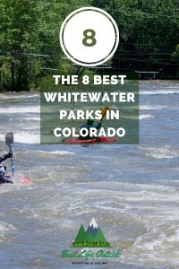 The 8 Best Whitewater Parks in Colorado