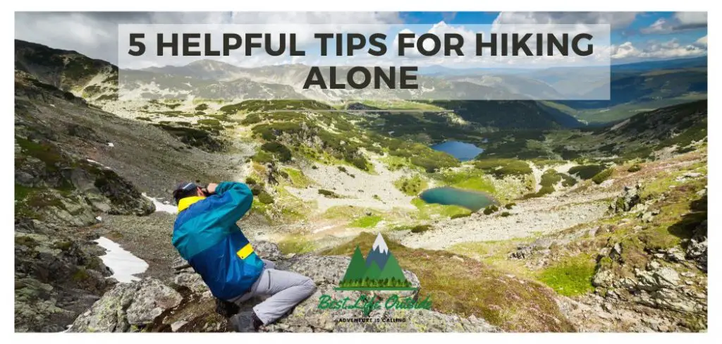 5 Helpful Tips for Hiking Alone