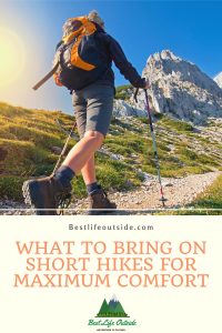 What to Bring on Short Hikes for Maximum Comfort