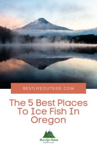 The 5 Best Places To Ice Fish In Oregon