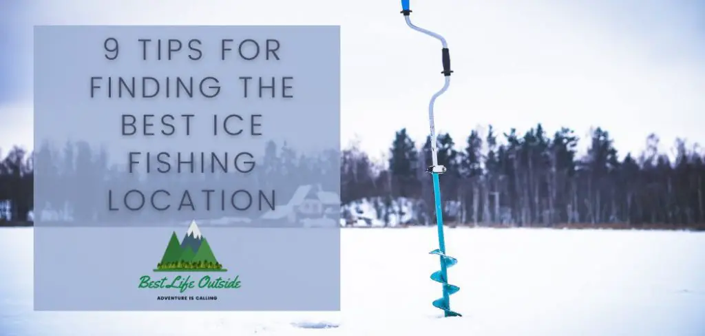 9 tips for finding the best ice fishing location