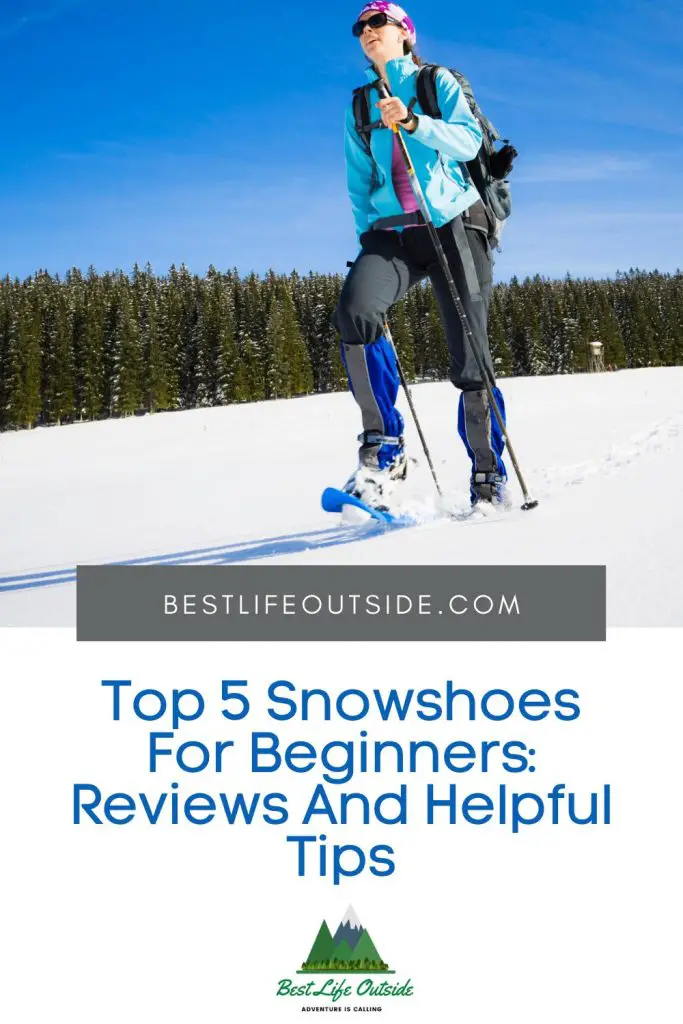 Top 5 Snowshoes for Beginners Reviews and Helpful Tips Best Life Outside