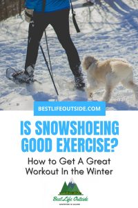 How to get a great workout by snowshoeing