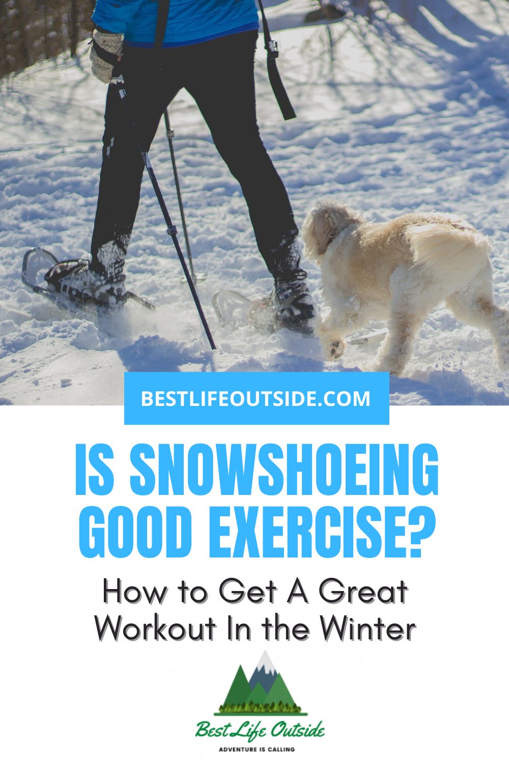 Is Snowshoeing Good Exercise? How to Get A Great Workout In the