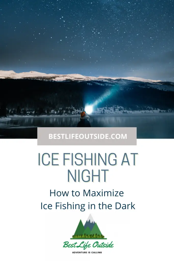 Ice Fishing at Night How to Maximize Ice Fishing in the Dark Best