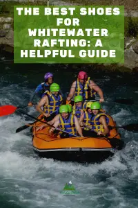 The Best Shoes For Whitewater Rafting A Helpful Guide