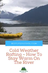 Cold Weather Rafting – How To Stay Warm On The River
