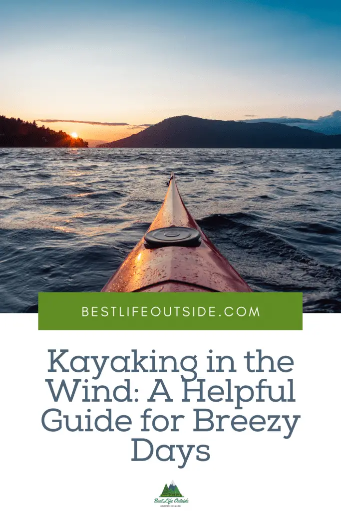 Kayaking in the Wind A Helpful Guide for Breezy Days