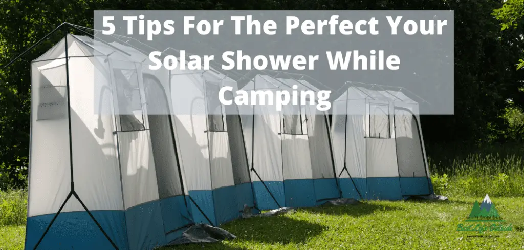 5 Tips For The Perfect Your Solar Shower